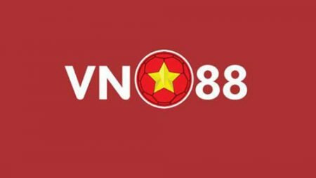 VN88 – Nhà cái cá cược có mặt trên thị trường Việt Nam