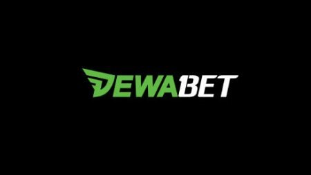 Dewabet – Casino trực tuyến hàng đầu Châu Á