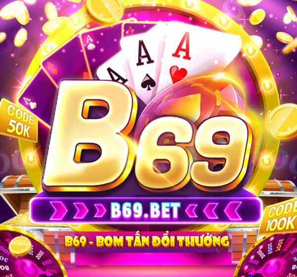 B69 BET – Hội tụ tinh hoa game bài bom tấn